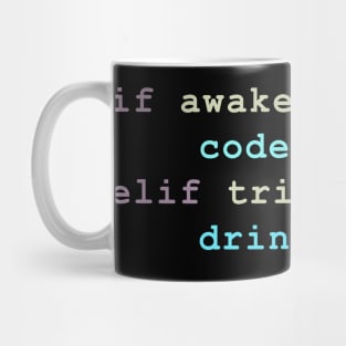 if awake code else if tried drink coffee funny code programmer Mug